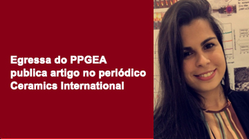 Egressa da pós-graduação em Engenharia Aeroespacial da UFPE publica artigo no periódico Ceramics International